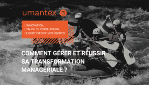 COMMENT GERER ET REUSSIR SA TRANSFORMATION MANAGERIALE