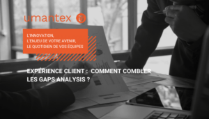 Expérience client comment combler les Gaps analysis