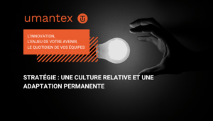 Stratégie Une culture relative et une adaptation permanente