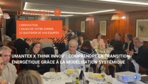 UMANTEX X THINK INNOV' : COMPRENDRE LA TRANSITION ÉNERGÉTIQUE GRÂCE À LA MODÉLISATION SYSTÉMIQUE